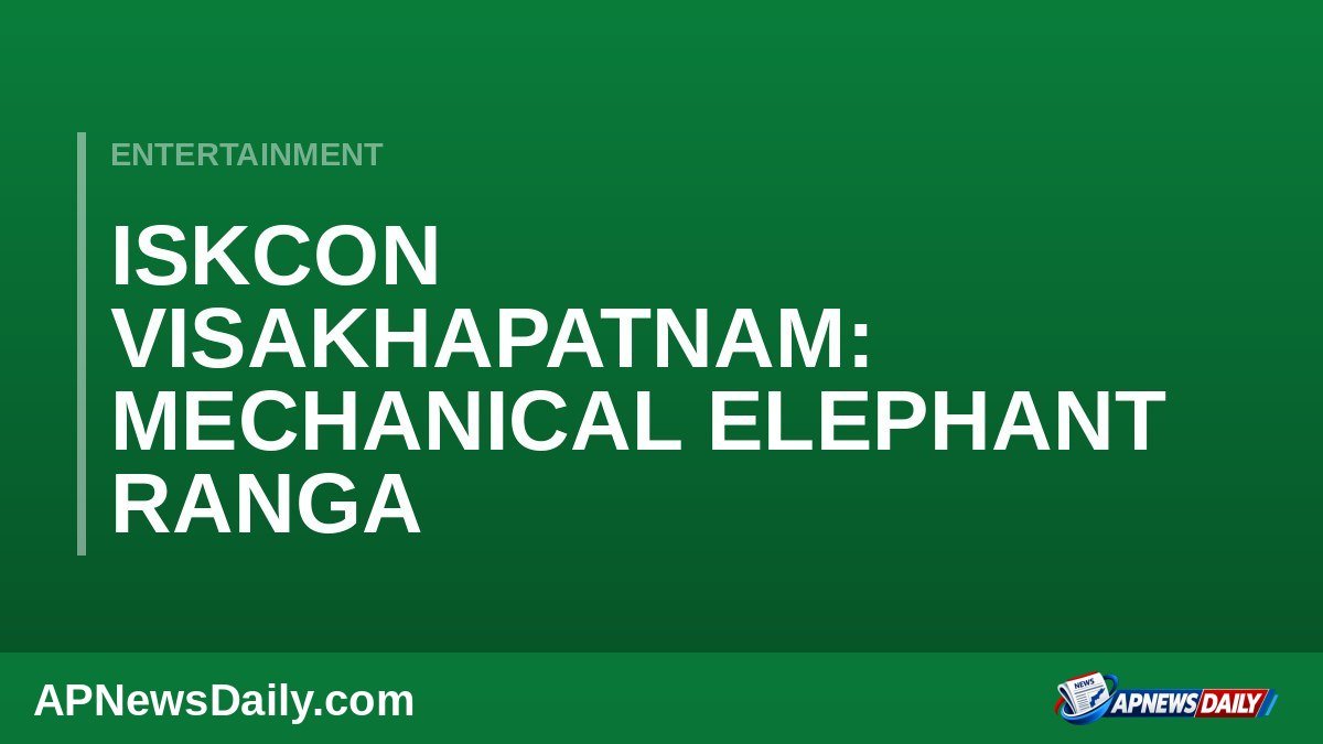 విశాఖ ఇస్కాన్: యాంత్రిక ఏనుగు రంగాకు స్వాగతం — వార్తా కార్డు